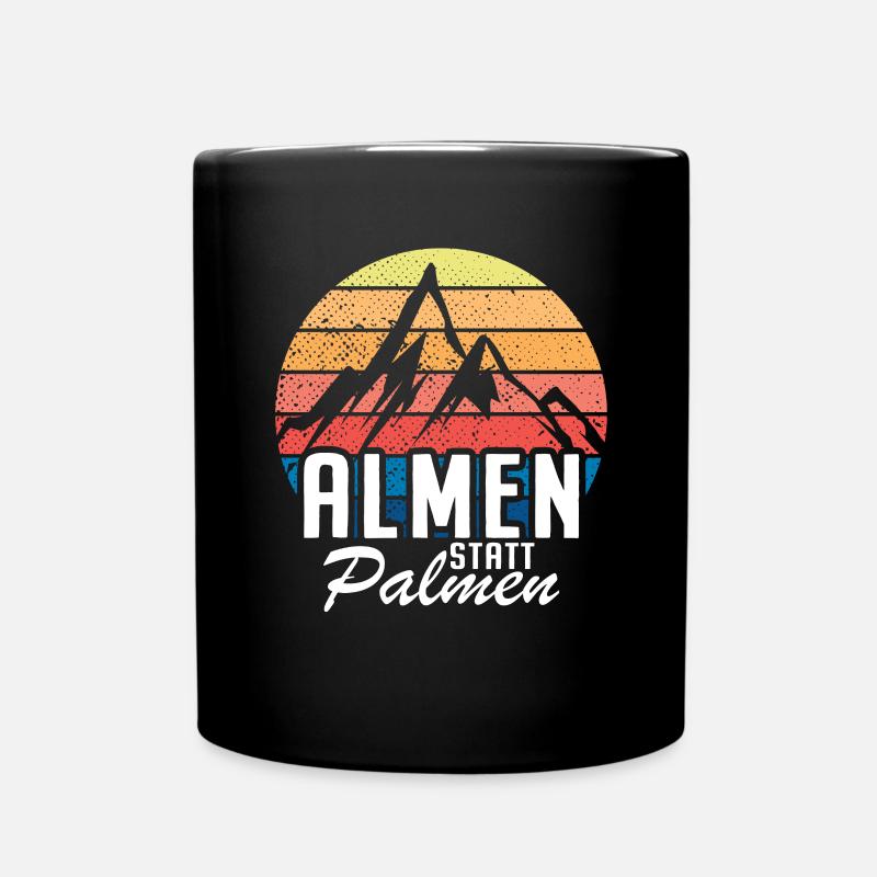 Almen Statt Palmen Berge Skifahren Bergsteigen Alm - Tasse einfarbig - Schwarz