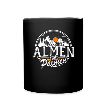 Almen Statt Palmen Berge Skifahren Bergsteigen Alm - Tasse einfarbig - Schwarz - Vorne