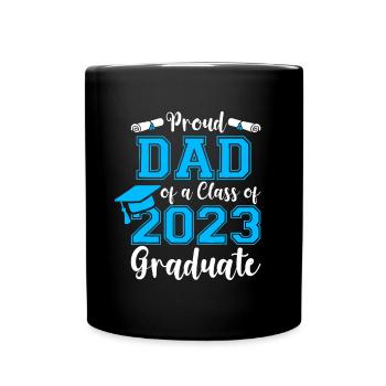 Proud Dad of a Class of 2023 Graduate Senior 23 Gr - Full Colour Mug - black - Front