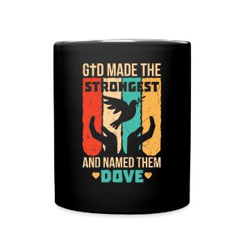 God Made The Strongest And Named Them Dove - Tasse einfarbig - Schwarz - Vorne