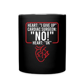 Cardiac Surgeon Dont Give Up Cardiac Surgery Cardiologist - Full Colour Mug - black - Front