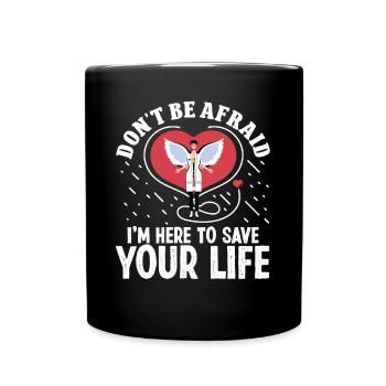 Cardiac Surgeon Don't Be Afraid Cardiac Surgery Surgeon - Full Colour Mug - black - Front