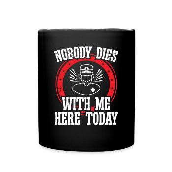 Herzchirurg Nobody Dies Here Herzchirurgie Chirurg - Tasse einfarbig - Schwarz - Vorne