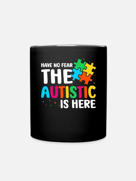 The autistic is here - Ensfarvet krus - sort