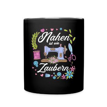 Nähen Ist Wie Zaubern Nähmaschine Näher Schneider - Tasse einfarbig - Schwarz - Vorne
