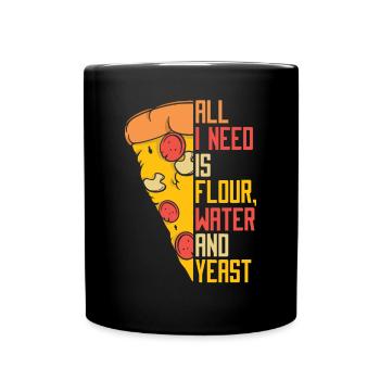 Alls I Need Is Flour Water And Yeast Pizzablech - Tasse einfarbig - Schwarz - Vorne