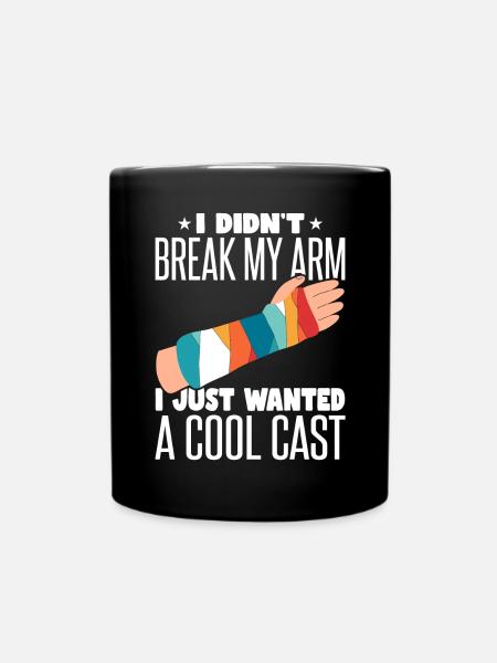 Ich habe mir nicht den Arm gebrochen, ich wollte nur einen coolen Gips - Tasse einfarbig - Schwarz