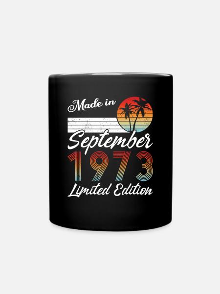 50. Geburtstag Jahrgang Made in September 1973 - Tasse einfarbig - Schwarz
