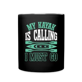 My Kayak is calling i must go - Tasse einfarbig - Schwarz - Vorne