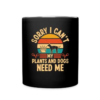 Sorry i can't my Plants and Dogs need me - Tasse einfarbig - Schwarz - Vorne