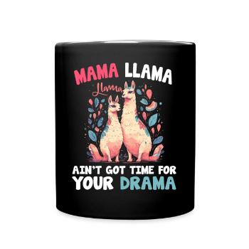 Mama Llama a du temps pour votre drame Fête des mères 2023 - Mug uni - noir - Devant