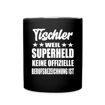 Tischler Superheld Spruch - Tasse einfarbig - Schwarz - Vorne