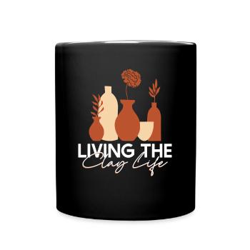 Living The Clay Life - Töpferin und Keramikerin - Tasse einfarbig - Schwarz - Vorne