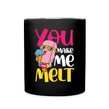 You Make Me Melt für eine Eis Liebhaber - Tasse einfarbig - Schwarz - Vorne
