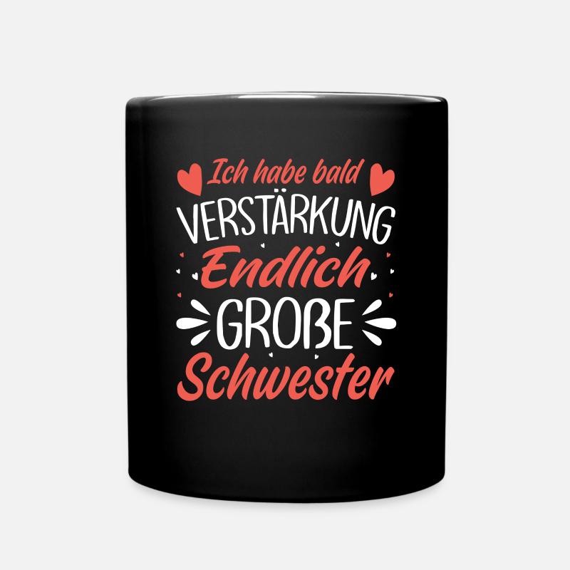 Ich habe bald Verstärkung Endlich große Schwester - Tasse einfarbig - Schwarz