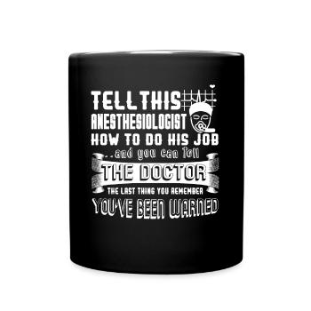 Tell This Anesthesiologist How To Do His Job - Full Colour Mug - black - Front