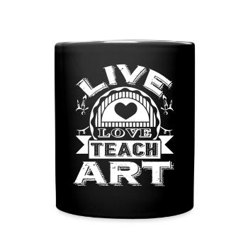 Art Teacher Live Love Teach Art - Full Colour Mug - black - Front