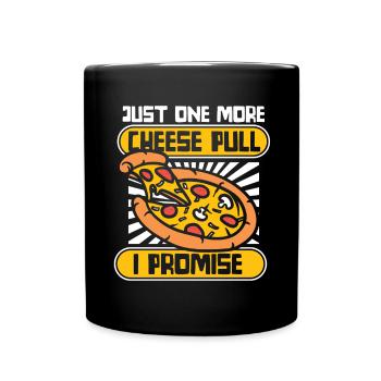 Just One More Cheese Pull I Promise Pizza Tray - Full Colour Mug - black - Front