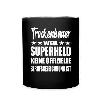 Trockenbauer Superheld Spruch - Tasse einfarbig - Schwarz - Vorne