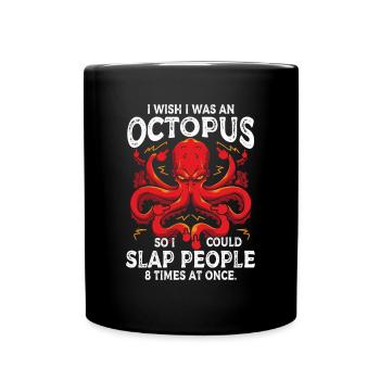 J’aimerais être une pieuvre pour pouvoir gifler les gens 8 - Mug uni - noir - Devant