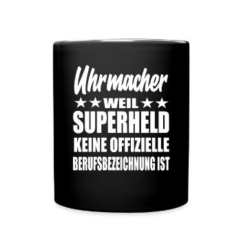 Uhrmacher Superheld Spruch - Tasse einfarbig - Schwarz - Vorne