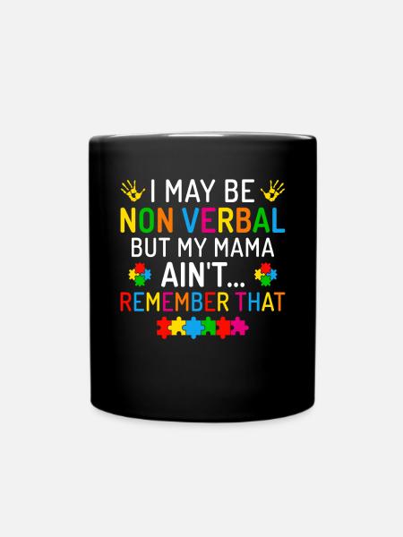 I may be non verbal autism - Tasse einfarbig - Schwarz