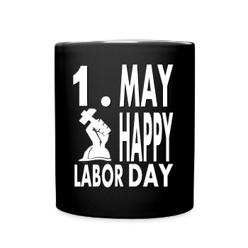 May 1 Day Holiday May 1 Holiday Workers Free - Full Colour Mug - black - Front