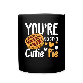 You're Such A Cutie Pie für einen Apple Pie - Tasse einfarbig - Schwarz - Vorne