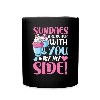 Sundaes Are Better With You By My Side - Tasse einfarbig - Schwarz - Vorne