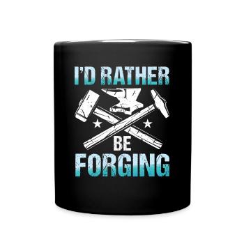 I'd Rather Be Forging - Tasse einfarbig - Schwarz - Vorne