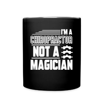 Chiropractor I'm A Chiropractor Not A Magician - Full Colour Mug - black - Front