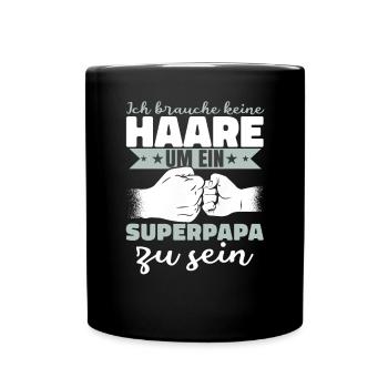Ich brauche keine Haare um ein Superpapa zu sein - Tasse einfarbig - Schwarz - Vorne