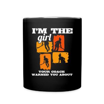 Hockey sur gazon Je suis la fille que votre entraîneur vous a prévenu Ab - Mug uni - noir - Devant