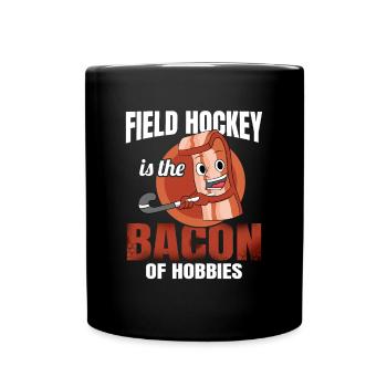 Field Hockey Is The Bacon Of Hobbies Stick Scoring - Full Colour Mug - black - Front