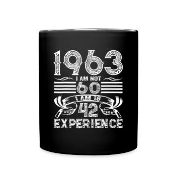 Hergestellt im Jahr 1963 Ich bin nicht 60 Ich bin 18 mit 42 Jahren Ex - Tasse einfarbig - Schwarz - Vorne