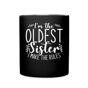 Im The Oldest Sister I Make The Rules - Full Colour Mug - black - Front