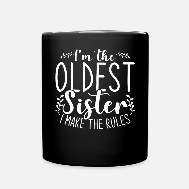 Im The Oldest Sister I Make The Rules - Tasse einfarbig - Schwarz