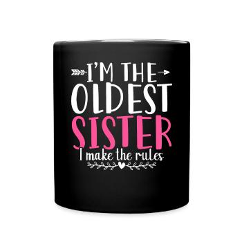 Im The Oldest Sister I Make The Rules - Full Colour Mug - black - Front