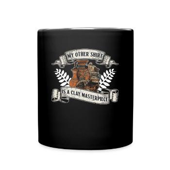 Mein anderes Hemd ist ein Meisterwerk aus Ton - - Tasse einfarbig - Schwarz - Vorne