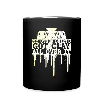Mein anderes Hemd ist voll mit Lehm - Töpferin und - Full Colour Mug - black - Front