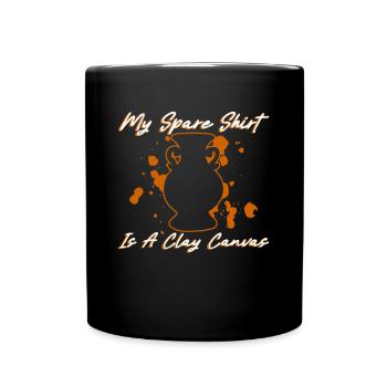My Spare Shirt Is A Clay Canvas - Töpfer Keramik - Tasse einfarbig - Schwarz - Vorne