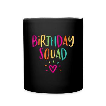 Geburtstag Crew Gruppe Frauen MädchenKader der Geburten - Tasse einfarbig - Schwarz - Vorne
