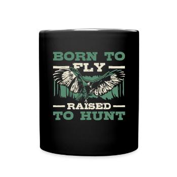 Zum Fliegen Geboren Und Zum Jagen Aufgezogen - Tasse einfarbig - Schwarz - Vorne