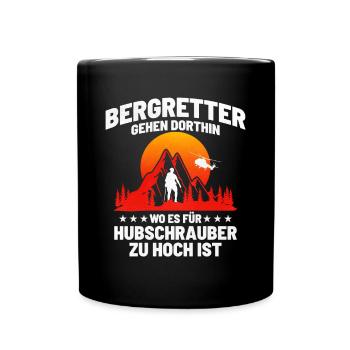 Bergretter Gehen Dorthin Wo Es Für Hubschrauber Zu - Tasse einfarbig - Schwarz - Vorne