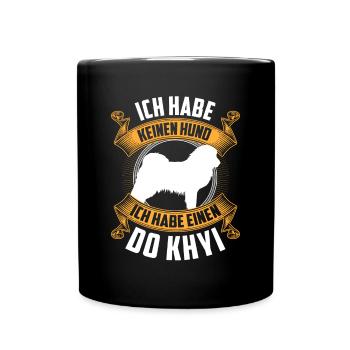 Ich habe einen Do Khyi Tibetmastiff Tibetdogge - Tasse einfarbig - Schwarz - Vorne