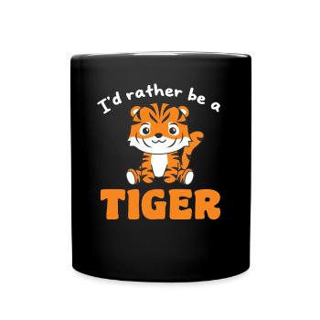 Ich wäre lieber ein Tiger - süße Tiger - Tasse einfarbig - Schwarz - Vorne