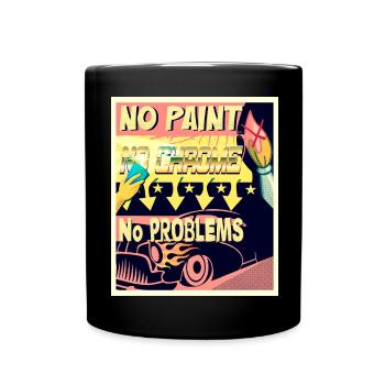 NO PAINT, NO CHROME, NO PROBLEMS - Tasse einfarbig - Schwarz - Vorne