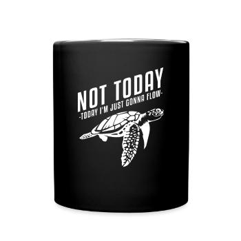 Not Today Wasserschildkröte Riesenschildkröte - Tasse einfarbig - Schwarz - Vorne