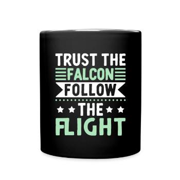 Vertrauen Sie Dem Falken Folgen Sie Dem Flug - Tasse einfarbig - Schwarz - Vorne