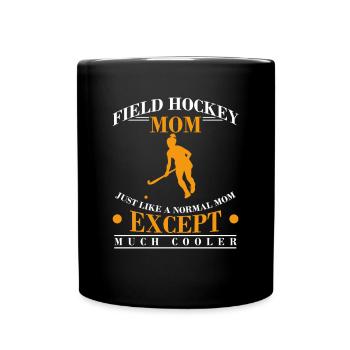 Field Hockey Mom Just Like A Normal Mom Goalkeeper - Tasse einfarbig - Schwarz - Vorne